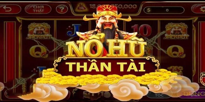 Nổ hũ thần tài kinh nghiệm